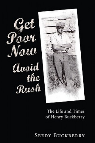 Book Get Poor Now, Avoid the Rush Seedy Buckberry