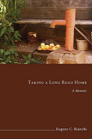 Könyv Taking a Long Road Home Eugene C Bianchi