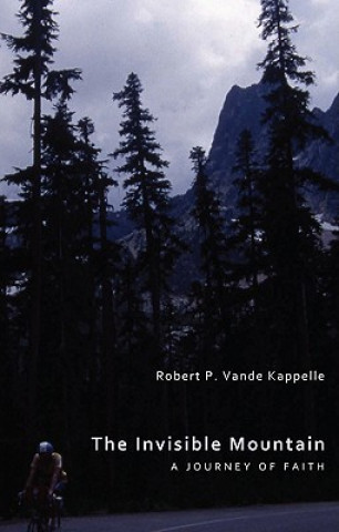 Kniha Invisible Mountain Robert P Vande Kappelle