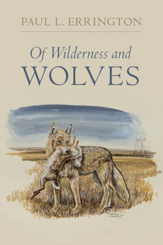 Книга Of Wilderness and Wolves Paul Lester Errington