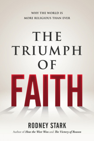 Könyv Triumph of Faith Rodney Stark