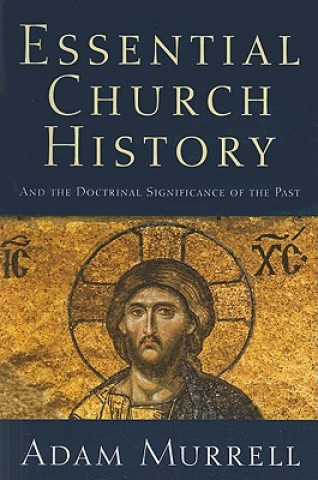 Carte Essential Church History Adam Murrell