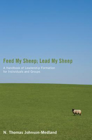 Kniha Feed My Sheep; Lead My Sheep N Thomas Johnson-Medland