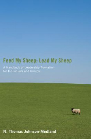 Book Feed My Sheep; Lead My Sheep N Thomas Johnson-Medland