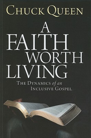Könyv Faith Worth Living Chuck Queen
