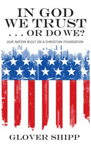 Kniha In God We Trust . . . or Do We? Glover Shipp
