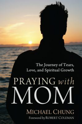 Kniha Praying with Mom Michael Chung