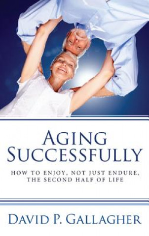 Kniha Aging Successfully DAVID P. GALLAGHER