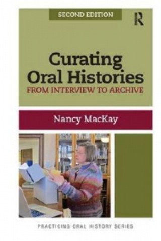 Kniha Curating Oral Histories Nancy MacKay