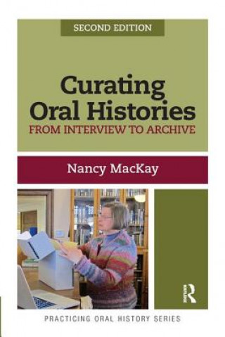 Kniha Curating Oral Histories Nancy MacKay