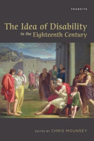 Kniha Idea of Disability in the Eighteenth Century Chris Mounsey