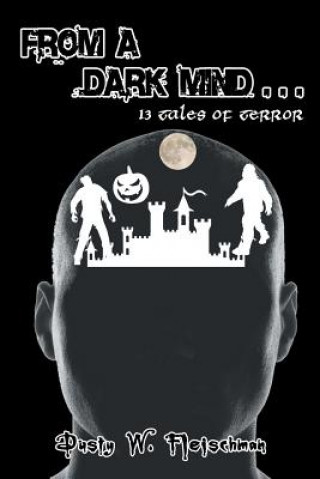 Boek From a Dark Mind . . . Dusty W Fleischman