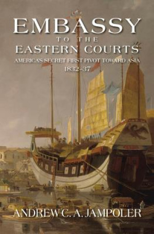 Книга Embassy to the Eastern Courts Andrew C. A. Jampoler