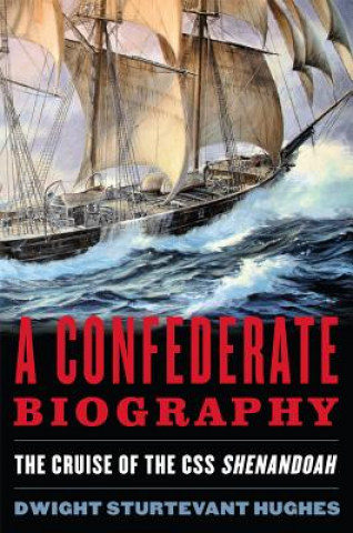 Könyv Confederate Biography Dwight Sturtevant Hughes