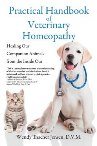 Kniha Practical Handbook of Veterinary Homeopathy D V M Wendy Thacher Jensen