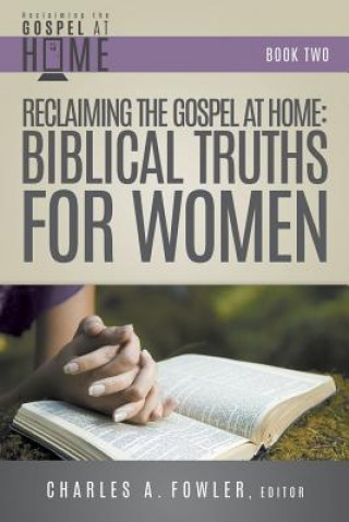 Kniha Reclaiming the Gospel at Home Charles Fowler