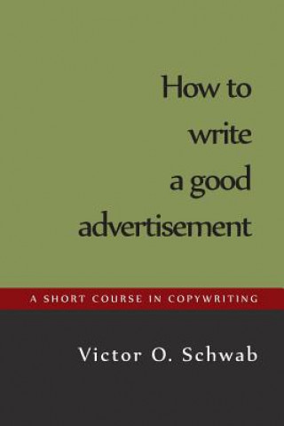 Könyv How to Write a Good Advertisement Victor O Schwab