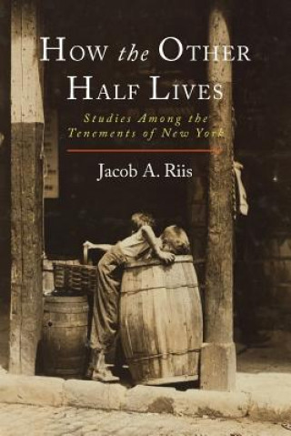 Kniha How the Other Half Lives Jacob a Riis