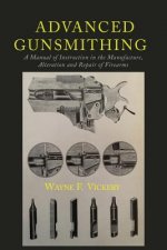 Könyv Advanced Gunsmithing Wayne F Vickery