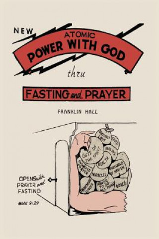 Kniha Atomic Power with God, Through Fasting and Prayer Franklin Hall