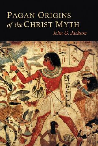Carte PAGAN ORIGINS OF THE CHRIST MYTH JOHN G. JACKSON