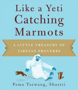 Book Like A Yeti Catching Marmots Pema Tsewang Shastri