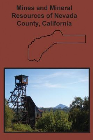 Könyv Mines and Mineral Resources of Nevada County, California Fletcher Hamilton