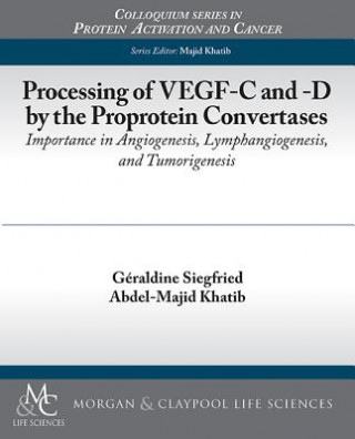 Knjiga Processing of VEGF-C and -D by the Proprotein Convertases Geraldine Siegfried