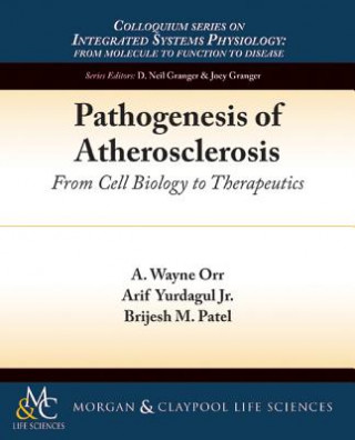 Kniha Pathogenesis of Atherosclerosis A. Wayne Orr