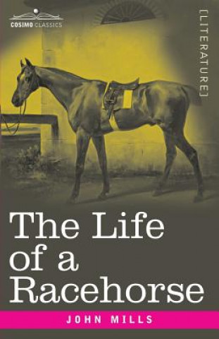 Knjiga Life of a Racehorse John (University of Cambridge) Mills