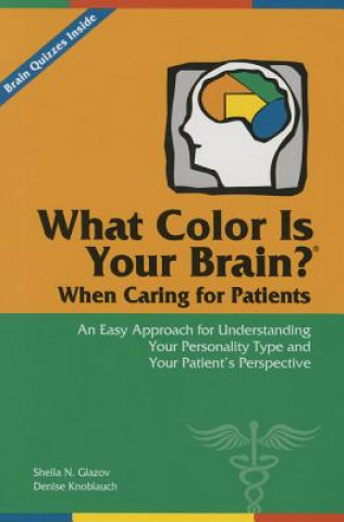 Kniha What Color Is Your Brain? When Caring for Patients Sheila N. Glazov