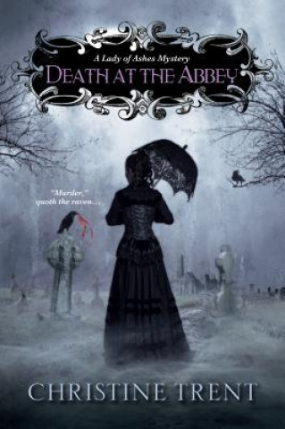 Könyv Death At The Abbey Christine Trent