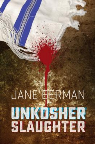 Kniha Unkosher Slaughter Jane Berman