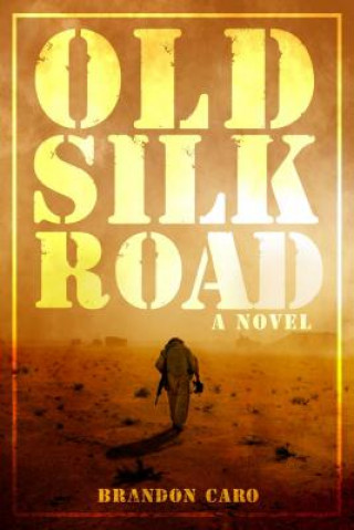 Kniha Old Silk Road Brandon Caro