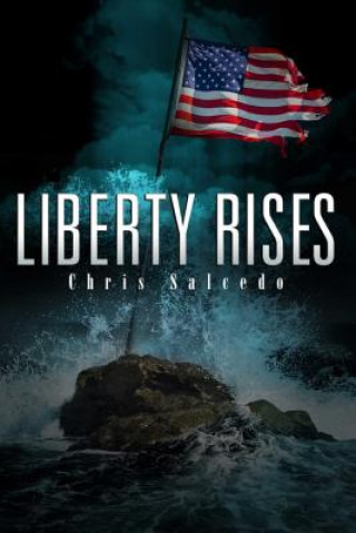 Kniha Liberty Rises Chris Salcedo