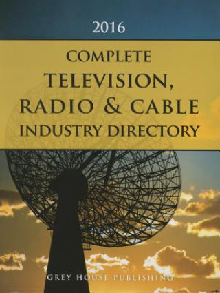Carte Complete Television, Radio & Cable Industry Directory, 2016 