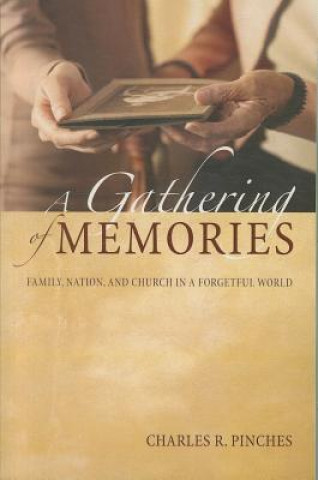 Книга Gathering of Memories CHARLES R. PINCHES