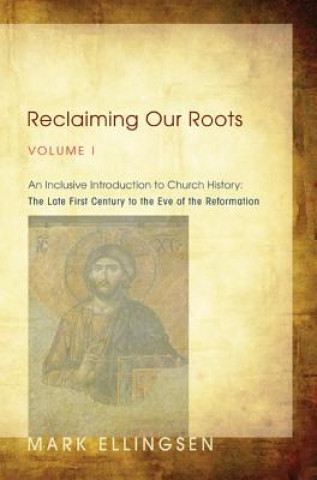 Kniha Reclaiming Our Roots, Volume I MARK ELLINGSEN