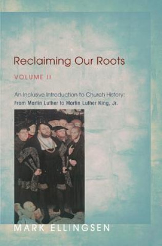 Carte Reclaiming Our Roots, Volume II MARK ELLINGSEN