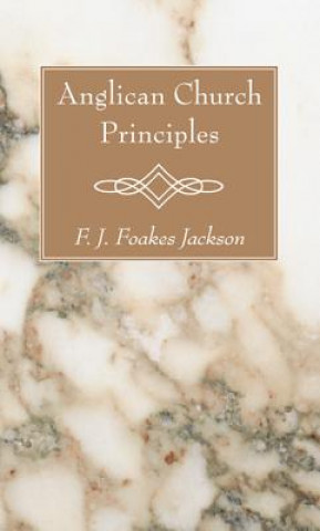 Carte Anglican Church Principles F. J FOAKES JACKSON