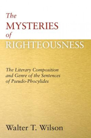 Könyv Mysteries of Righteousness Walter T Wilson