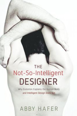 Livre Not-So-Intelligent Designer Abby Hafer