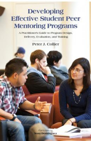 Könyv Developing Effective Student Peer Mentoring Programs Peter J. Collier