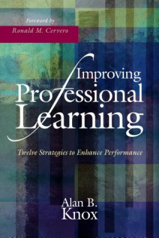 Carte Improving Professional Learning Alan B. Knox