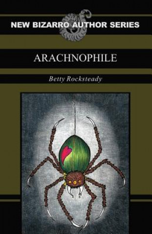 Kniha Arachnophile Betty Rocksteady