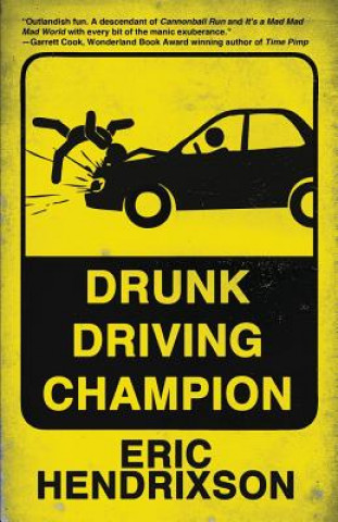 Libro Drunk Driving Champion ERIC HENDRIXSON