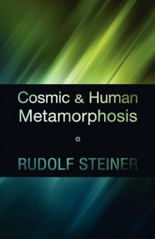 Książka Cosmic and Human Metamorphosis Rudolf Steiner