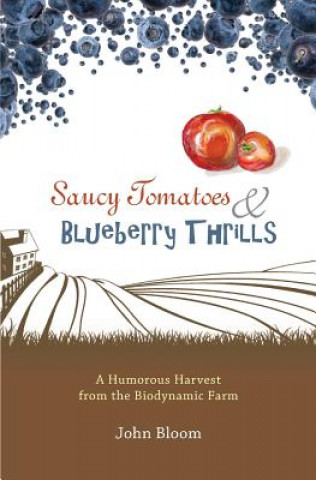 Книга Saucy Tomatoes & Blueberry Thrills John Bloom