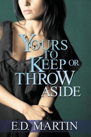 Книга Yours to Keep or Throw Aside E D Martin