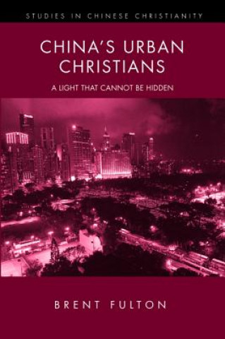 Carte China's Urban Christians Brent Fulton